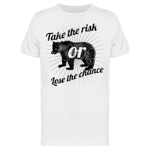 Always Take The Risk Tee Men's -Image by Shutterstock Men's T-shirt
