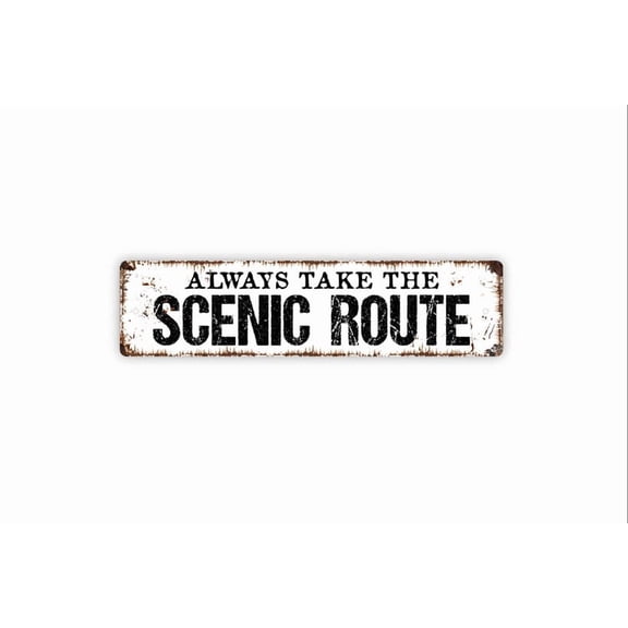 Always Take The Scenic Route Sign - Travel Road Trip Rustic Metal Street Sign or Door Name Plate Plaque - Size: 16 x 4 Inches
