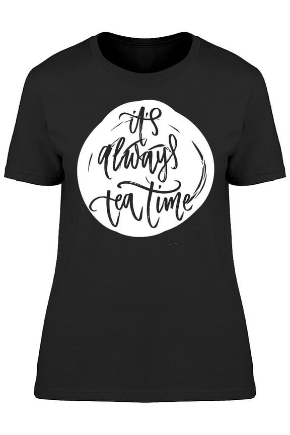 Always Tea Time Sketch T-Shirt Women -Image by Shutterstock, Female x-Large