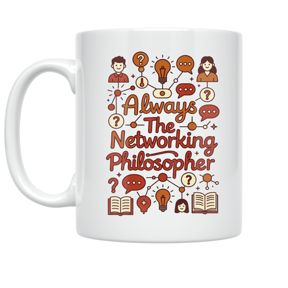 Always The Networking Philosopher - Networking Enthusiast - 11 oz Ceramic Coffee Mug