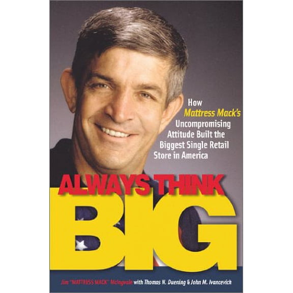 Always Think Big (Hardcover) by Jim McIngvale, Dr. Thomas N Duening, John M Ivancevich