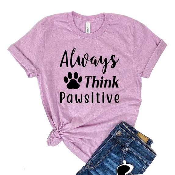 Always Think Pawsitive T-shirt Paw Rescue Shirt Dog Lover Tee Gift For Owner Women's Doggy Tshirt Fur Mama Shirts