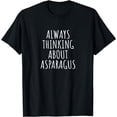 thumbnail image 1 of Always Thinking About Asparagus T-Shirt, 1 of 4