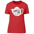 thumbnail image 1 of Always Time For A Tea, Design Tee Women's -Image by Shutterstock, 1 of 2