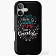 Always Time For Chocolate Funny Foodie Text iPhone Case 17 11 12 13 14 ...