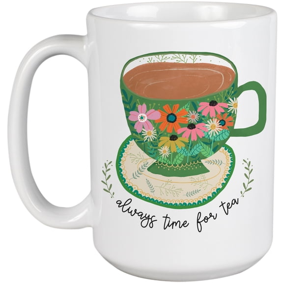 Always Time for Tea Quote with Cute Hand Drawn Teacup or Cup of Tea Art Merch Gift, White 15oz Ceramic Mug