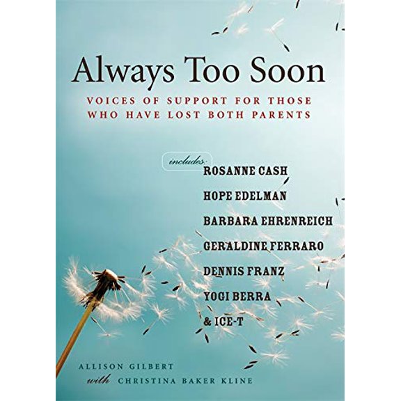 Pre-Owned Always Too Soon: Voices of Support for Those Who Have Lost Both Parents (Paperback) 1580051766 9781580051767