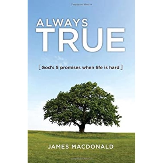 Pre-Owned Always True: God's 5 Promises When Life Is Hard (Paperback) 0802458696 9780802458698