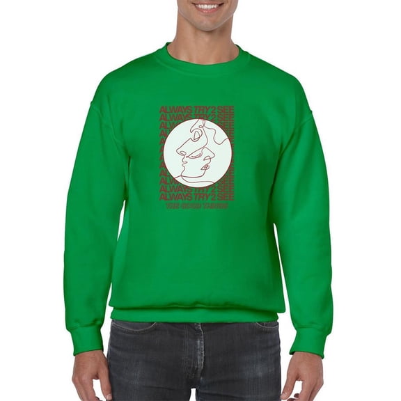 Always Try 2 See Sweatshirt Men - Men Sweatshirt, Large