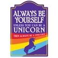 thumbnail image 1 of Always Be Yourself Unicorn Novelty Sign | Indoor/Outdoor | Funny Home Décor for Garages, Living Rooms, Bedroom, Offices | SignMission personalized gift Wall Plaque Decoration, 1 of 5