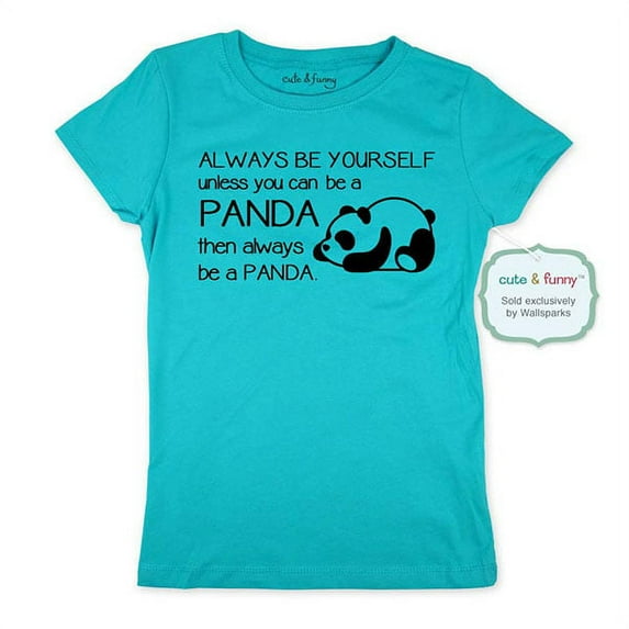 Always be yourself Unless you can be a Panda Then Always be a Panda - wallsparks cute & funny Brand - Youth Young Girls Juniors Slim Fit Soft Tee Shirt - Fun Trendy Tee