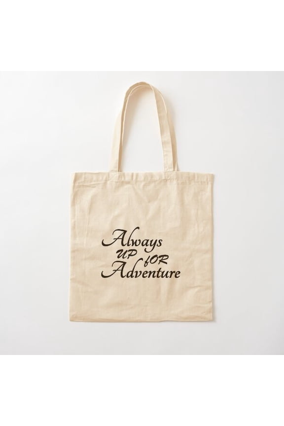 Always Up For Adventure Cotton Tote Bag Canvas Tote Bag, Family Gift For Mother, Her