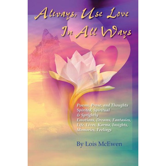 Always, Use Love in All Ways