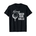 thumbnail image 1 of Always Wash Your Balls Golf T-Shirt, 1 of 5