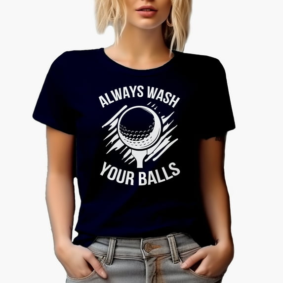 Always Wash Your Balls Pun Quote with Ball on a Tee, Golf Player, Golfing or Golfer Themed Merch Gift, Navy Blue T-Shirt, Small