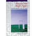 thumbnail image 1 of Pre-Owned Always We Begin Again : The Benedictine Way of Living, Gift Edition (Hardcover) 0819218693 9780819218698, 1 of 1