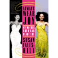 thumbnail image 1 of Always Wear Joy: My Mother Bold and Beautiful (Hardcover) by Susan Fales-Hill, 1 of 1