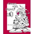 thumbnail image 1 of Always With Dignity (Paperback), 1 of 1
