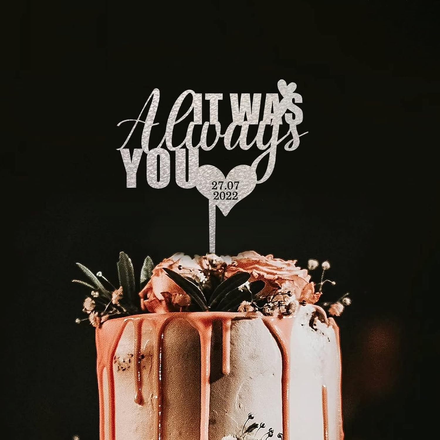 It Was Always You Wedding Cake Topper Customized Date Cake Topper ...