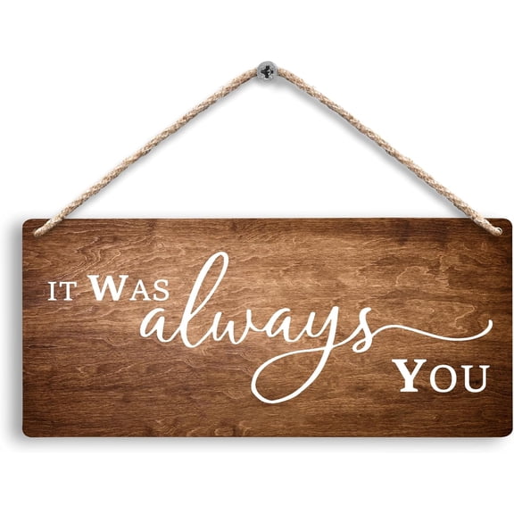 It Was Always You Wedding Hanging Wooden Signs 12x6, Bride to Be Wedding Sign, Modern Romantic Wall Decor Wood Plaque Hanging Decorations for Wedding Party Master Bedroom Home Decor