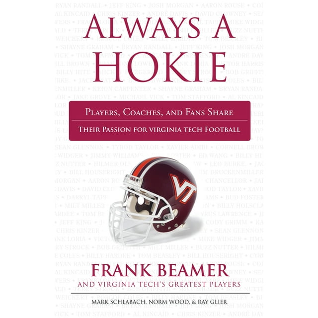 Always a…: Always a Hokie : Players, Coaches, and Fans Share Their Passion for Virginia Tech Football (Paperback)