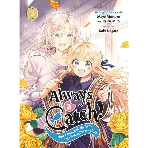 Always a Catch! Always a Catch! 03: How I Punched My Way Into Marrying a Prince, (Paperback)