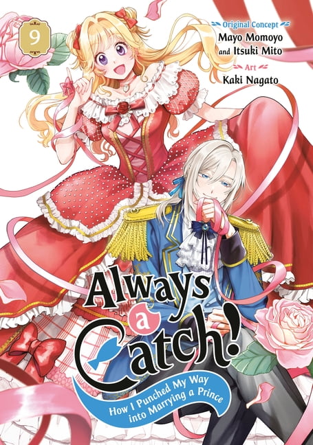 Always a Catch! Always a Catch! 09: How I Punched My Way Into Marrying a Prince, (Paperback)
