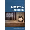 thumbnail image 1 of Always a Catholic: How to Keep, (Paperback), 1 of 1