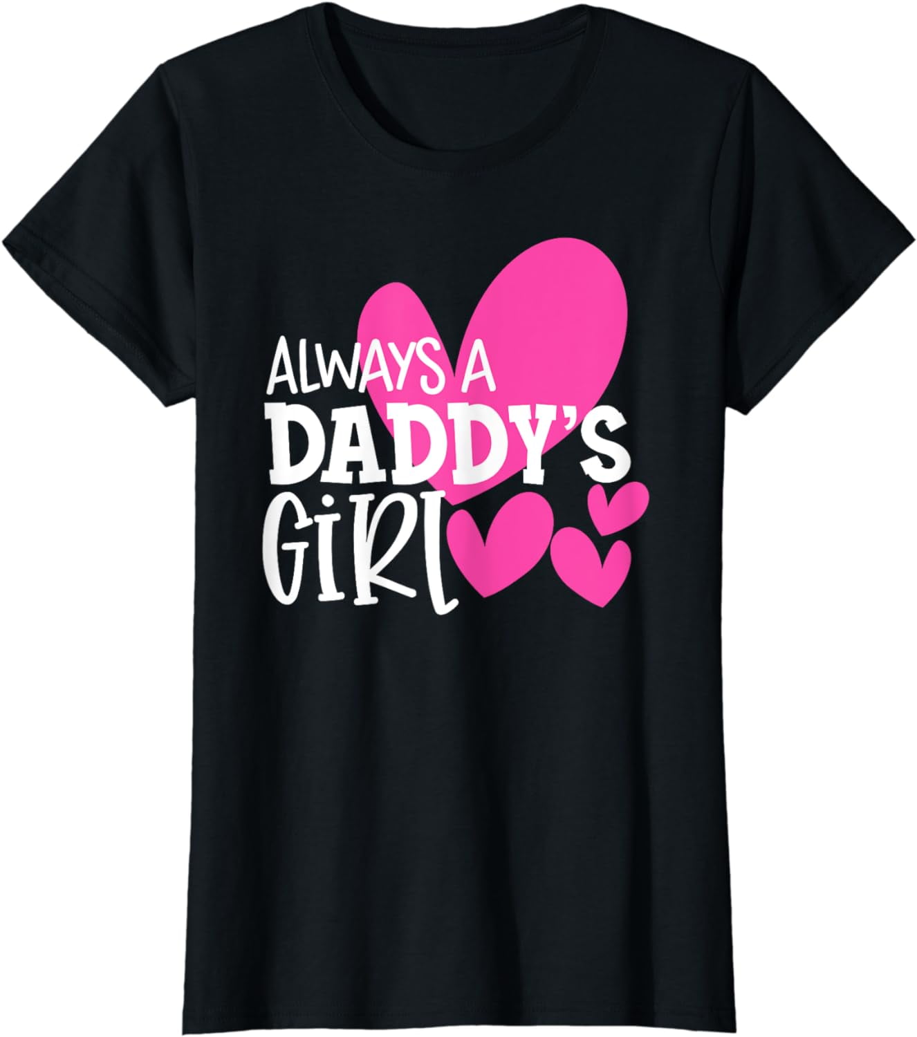 Always A Daddys Girl Shirt Daughter Girls Women T Shirt