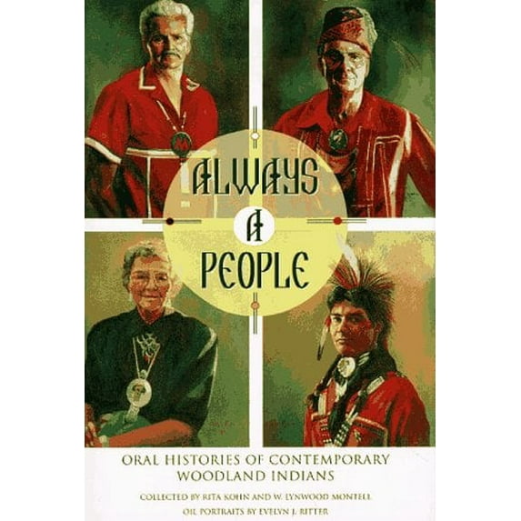 Pre-Owned Always a People: Oral Histories of Contemporary Woodland Indians (Hardcover) by Rita Kohn, William Lynwood Montell