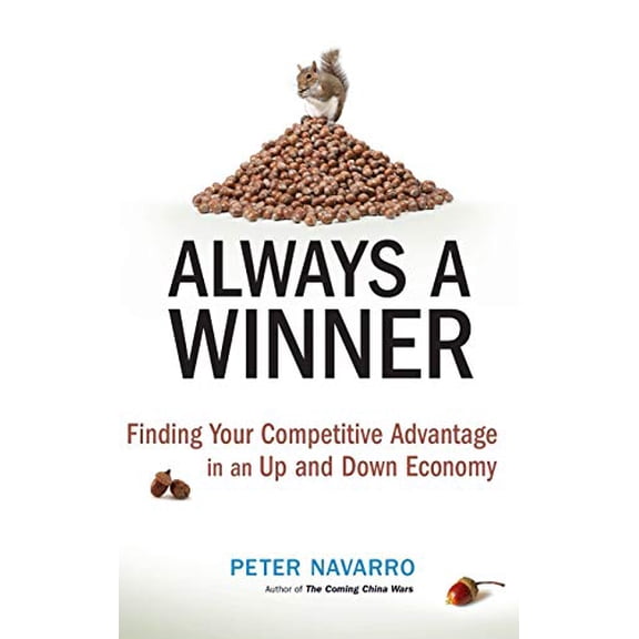 Pre-Owned Always a Winner: Finding Your Competitive Advantage in an Up and Down Economy (Hardcover) 0470497203 9780470497203