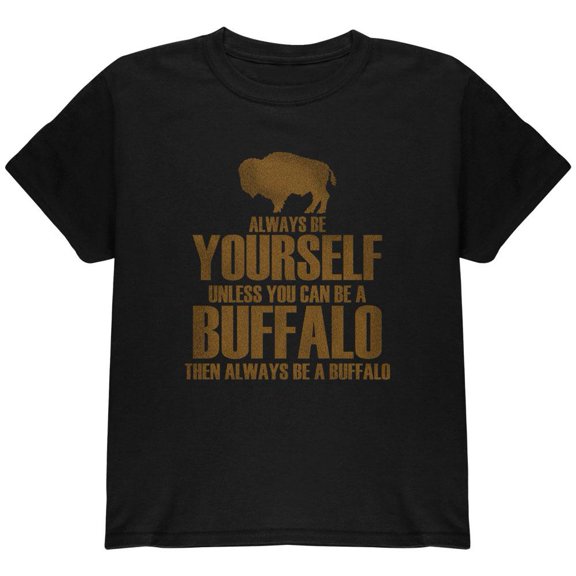 Always be Yourself Buffalo Bison Youth T Shirt