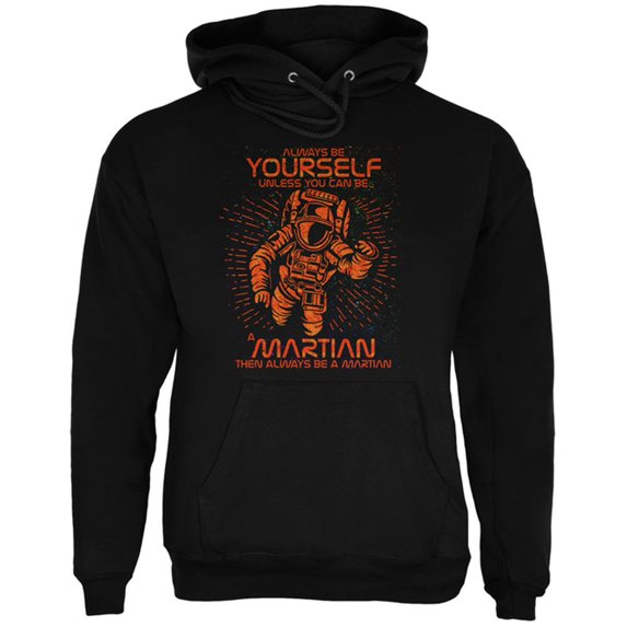 Always be Yourself Unless Martian Mens Hoodie Black X-LG