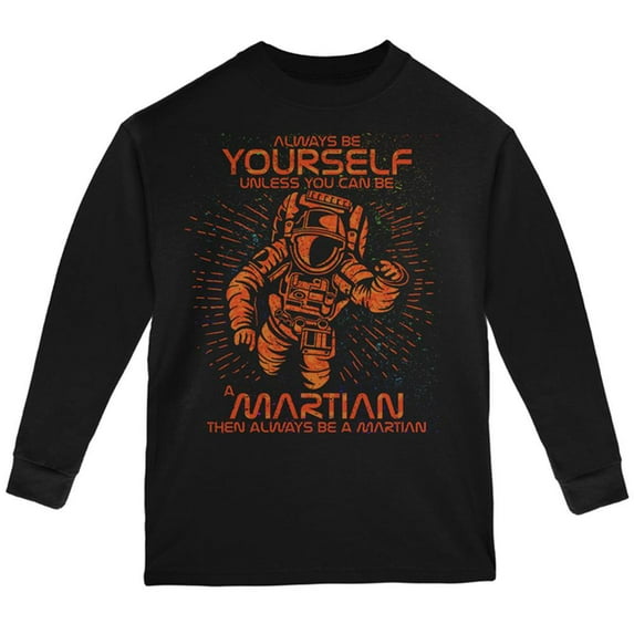 Always be Yourself Unless Martian Youth Long Sleeve T Shirt Black YLG