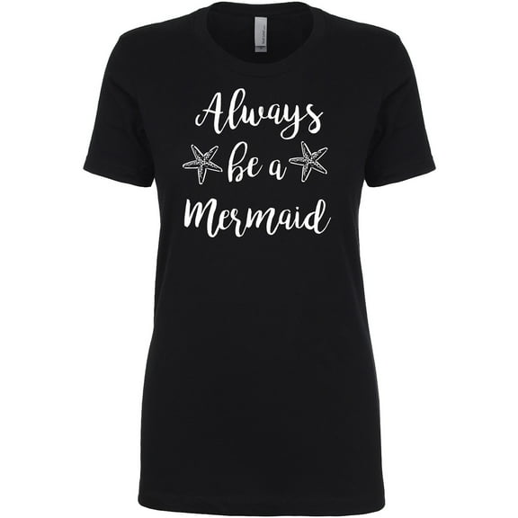 Always be a Mermaid Womens crewneck tee