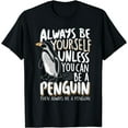 thumbnail image 1 of Always be a Penguin Shirt Women Funny Penguin Lover T-Shirt Black Large, 1 of 4