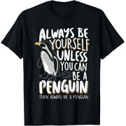Always be a Penguin Shirt Women Funny Penguin Lover T-Shirt Black Large
