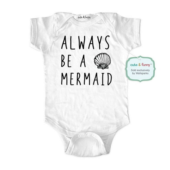 Always be a mermaid - wallsparks cute & funny Brand - baby one piece bodysuit - Great baby shower gift!