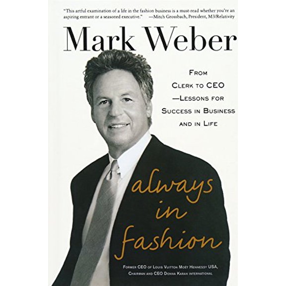Pre-Owned Always in Fashion: From Clerk to CEO -- Lessons for Success in Business and in Life (Hardcover) 0071849394 9780071849395