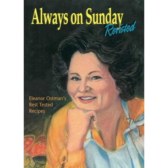 Pre-Owned Always on Sunday Revisited: Eleanor Ostman's Best Tested Recipes (Paperback) 0966261410 9780966261417