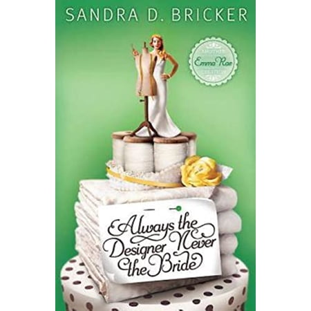 Pre-Owned Always the Designer Never the Bride: Another Emma Rae Creation (Paperback) 1426732236