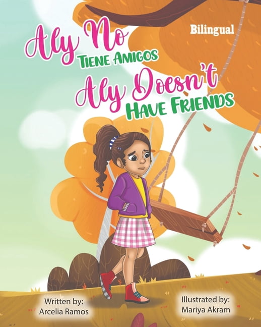 Aly No Tiene Amigos: Aly Doesn't Have Friends, (Paperback)