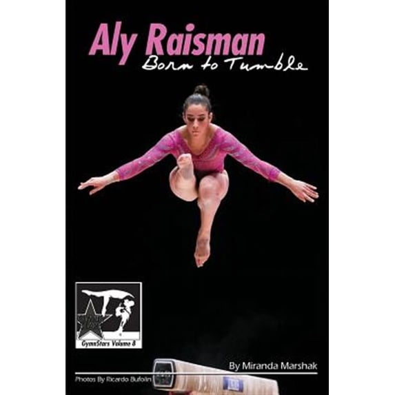 Gymnstars: Aly Raisman: Born to Tumble: GymnStars Volume 9 (Paperback)