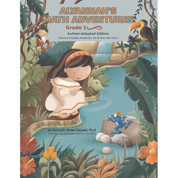 Alyannah's Math Adventures: Grade 1 Mathematics for Autistic Learners: A Hands On, Sensory Friendly Journey Down the Riv, (Paperback)