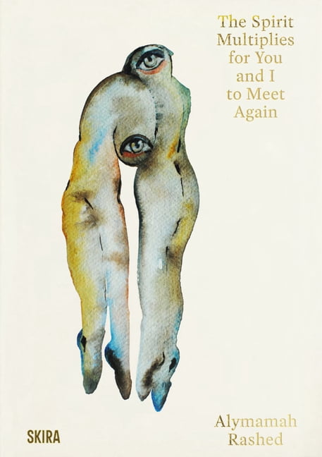 Alymamah Rashed: The Spirit Multiplies for You and I to Meet Again, (Hardcover)