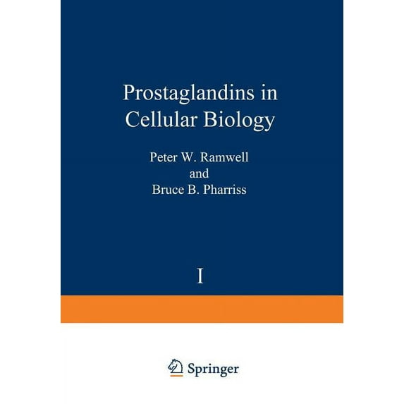 Alza Conference Prostaglandins in Cellular Biology: Proceedings of the Alza Conference on Prostaglandins in Cellular Biology and the Inf, Book 1, (Paperback)