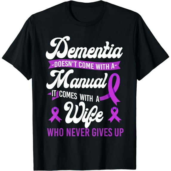 Alzheimer's Dementia Awareness Support Wife Dementia Doesn't T-Shirt