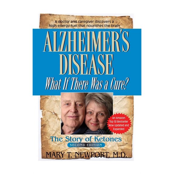 Alzheimer's Disease: What If There Was a Cure?: The Story of Ketones (Paperback)