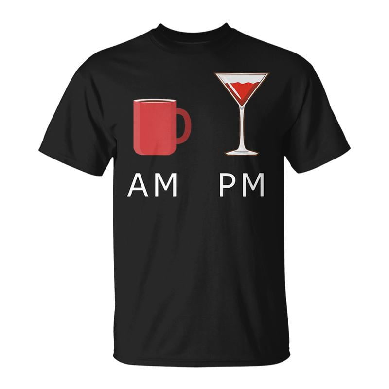 Am Coffee In The Morning Pm Wine In The Evening Tshirt - Walmart.com