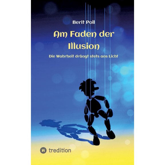 Am Faden der Illusion: Die Wahrheit drngt stets ans Licht, (Paperback)